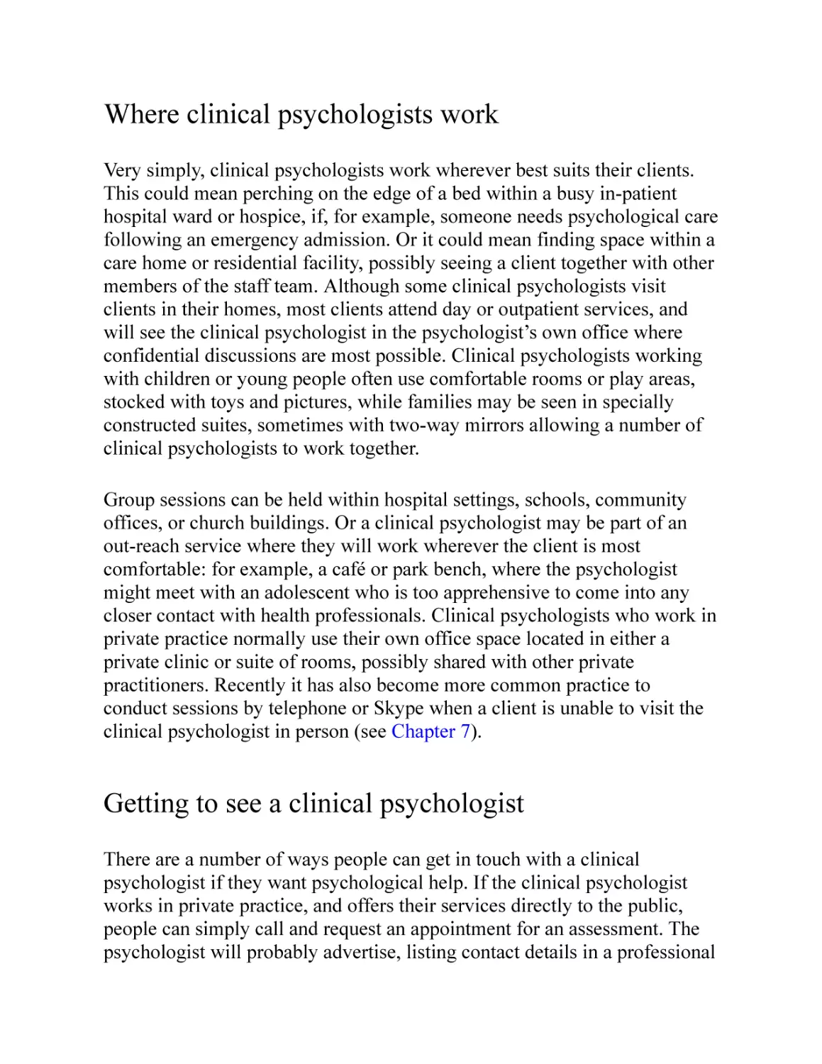 Where clinical psychologists work
Getting to see a clinical psychologist