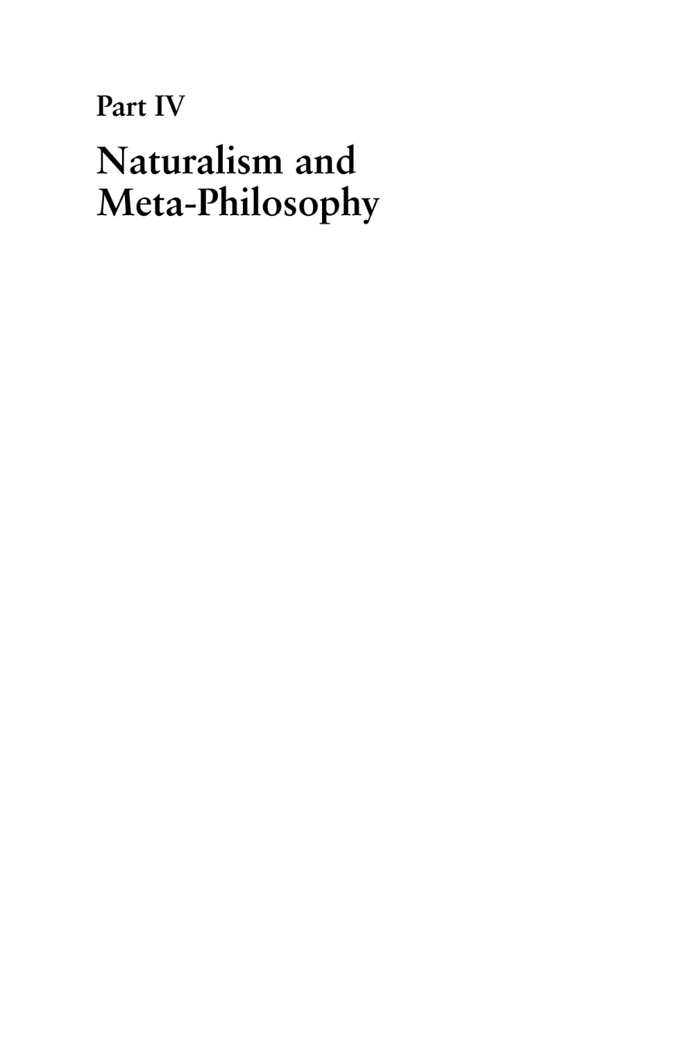 PART IV Naturalism and Meta-Philosophy