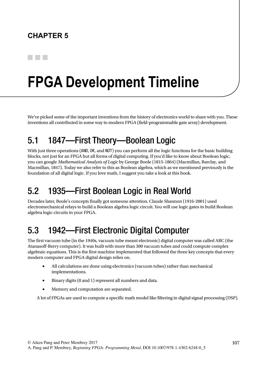 Chapter 5
5.1 1847—First Theory—Boolean Logic
5.2 1935—First Boolean Logic in Real World
5.3 1942—First Electronic Digital Computer
