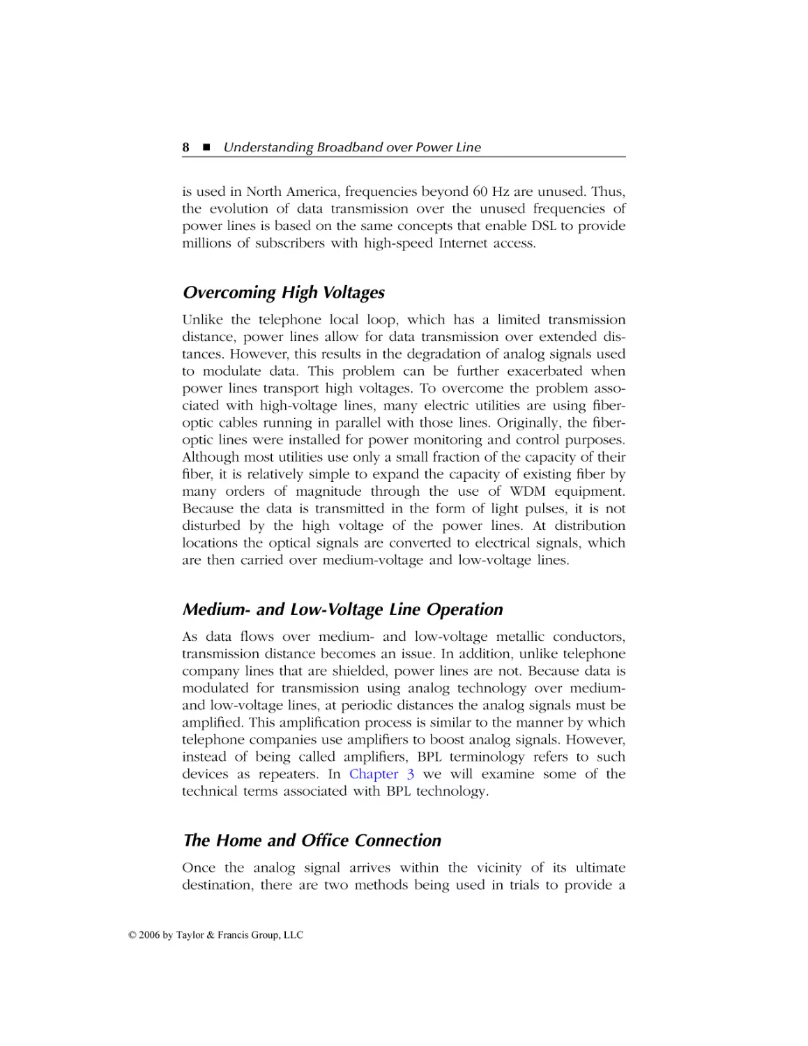 Overcoming High Voltages
Medium- and Low- Voltage Line Operation
The Home and Office Connection