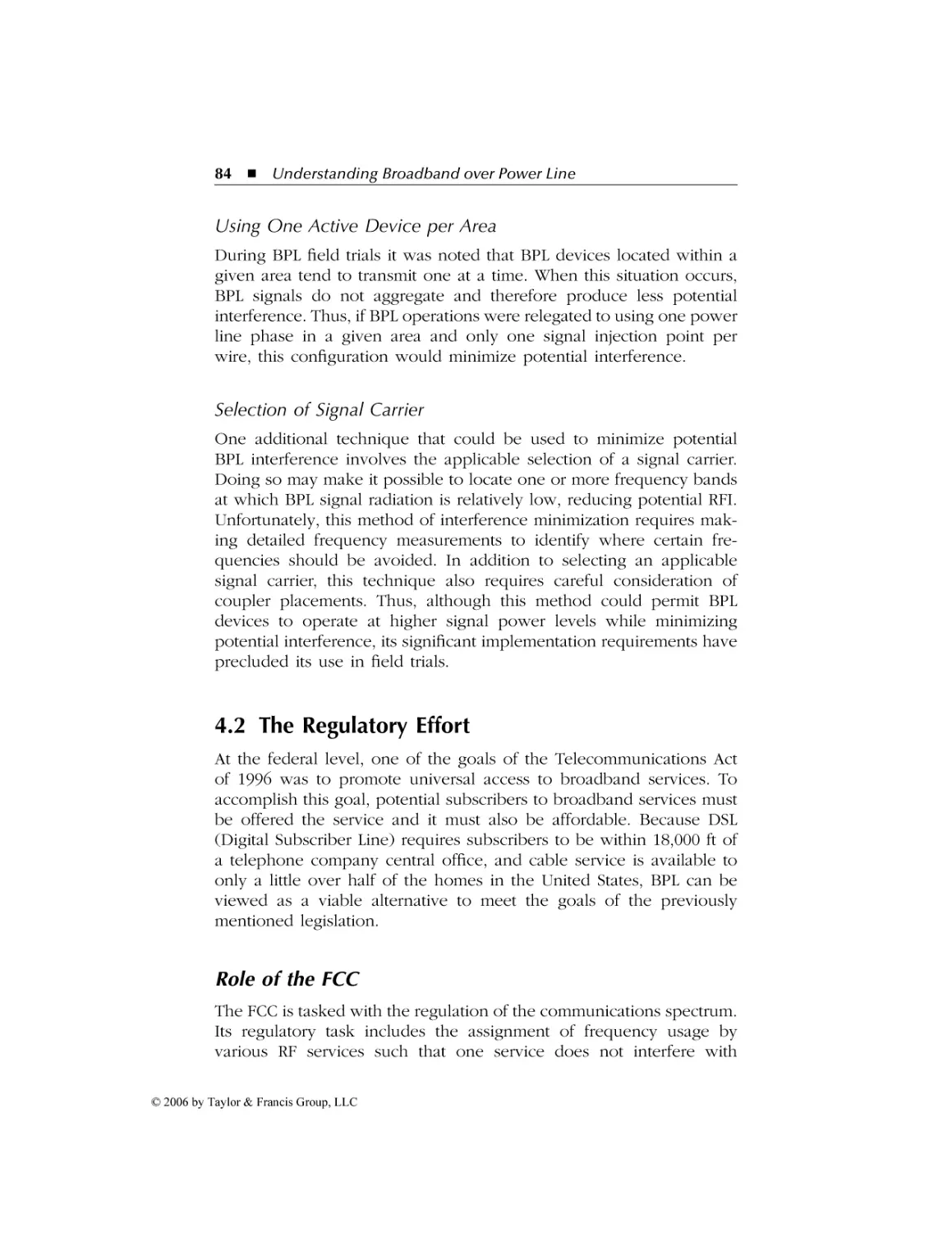 Using One Active Device per Area
Selection of Signal Carrier
4.2 The Regulatory Effort
Role of the FCC