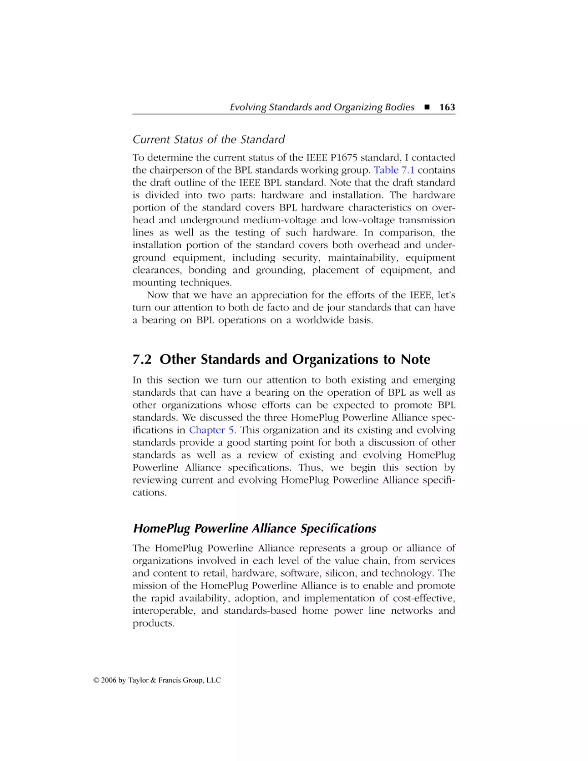 Current Status of the Standard
7.2 Other Standards and Organizations to Note
HomePlug Powerline Alliance Specifications