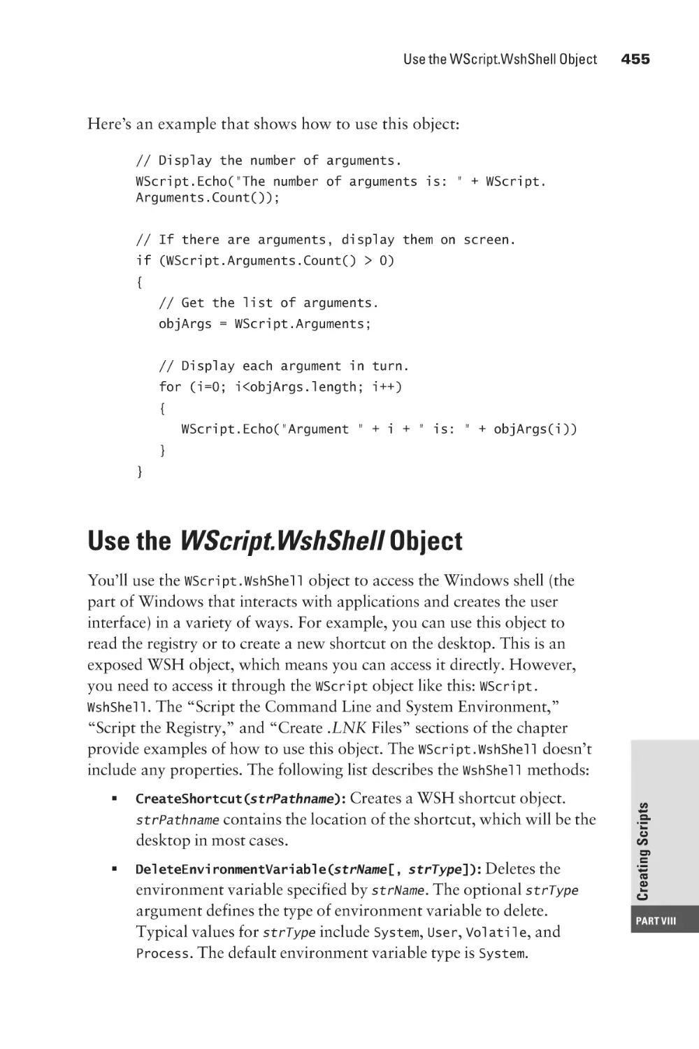 Use the WScript.WshShell Object
