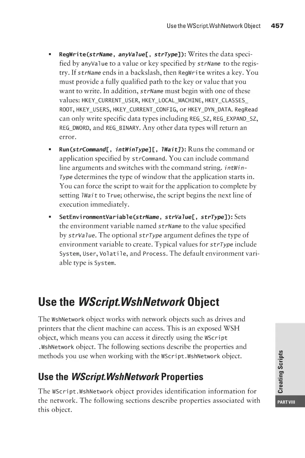 Use the WScript.WshNetwork Object