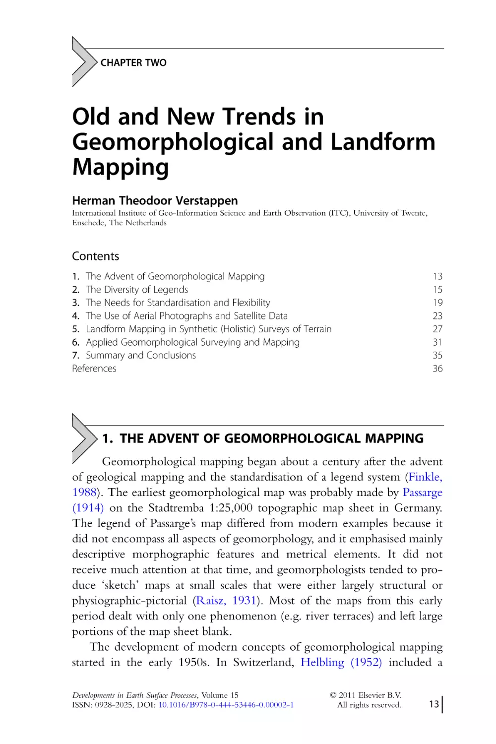 CHAPTER TWO.
Old and New Trends in
Geomorphological and Landform
Mapping
1. The Advent of Geomorphological Mapping