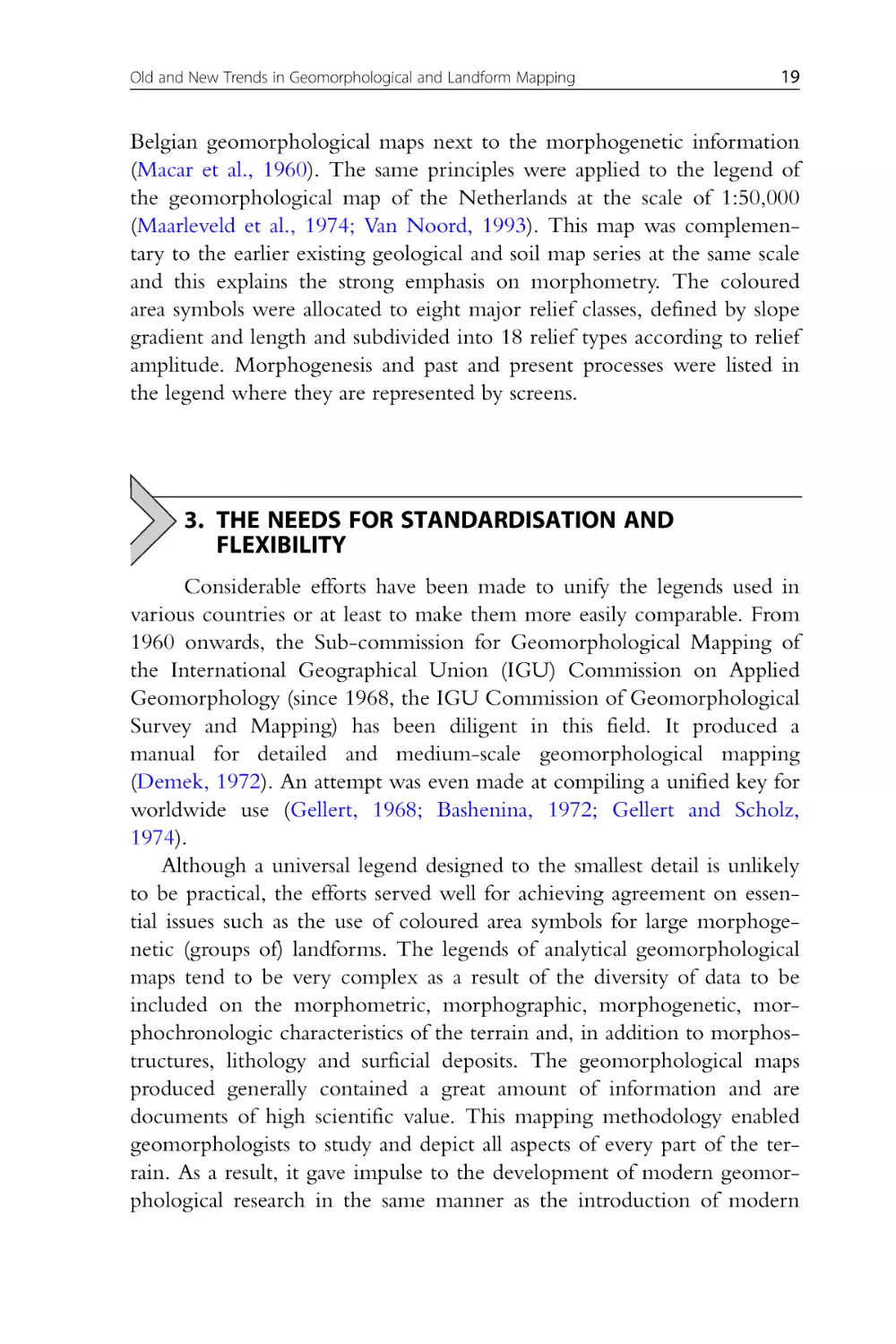 3. The Needs for Standardisation and Flexibility