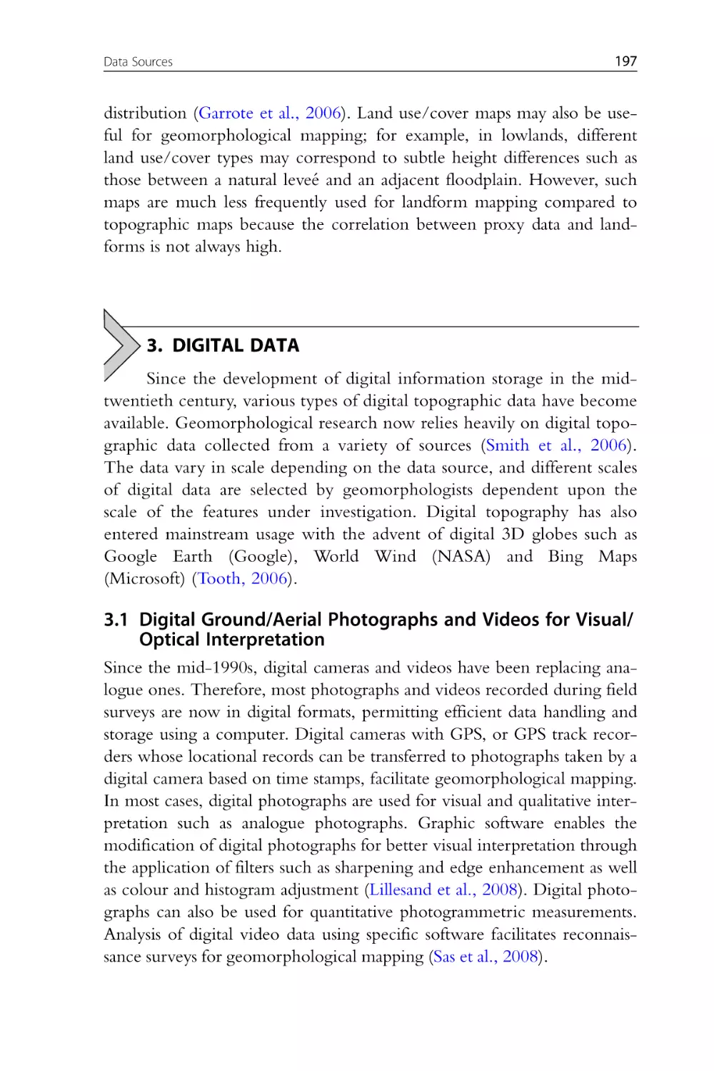3. Digital Data
3.1 Digital Ground/Aerial Photographs and Videos for Visual/Optical Interpretation