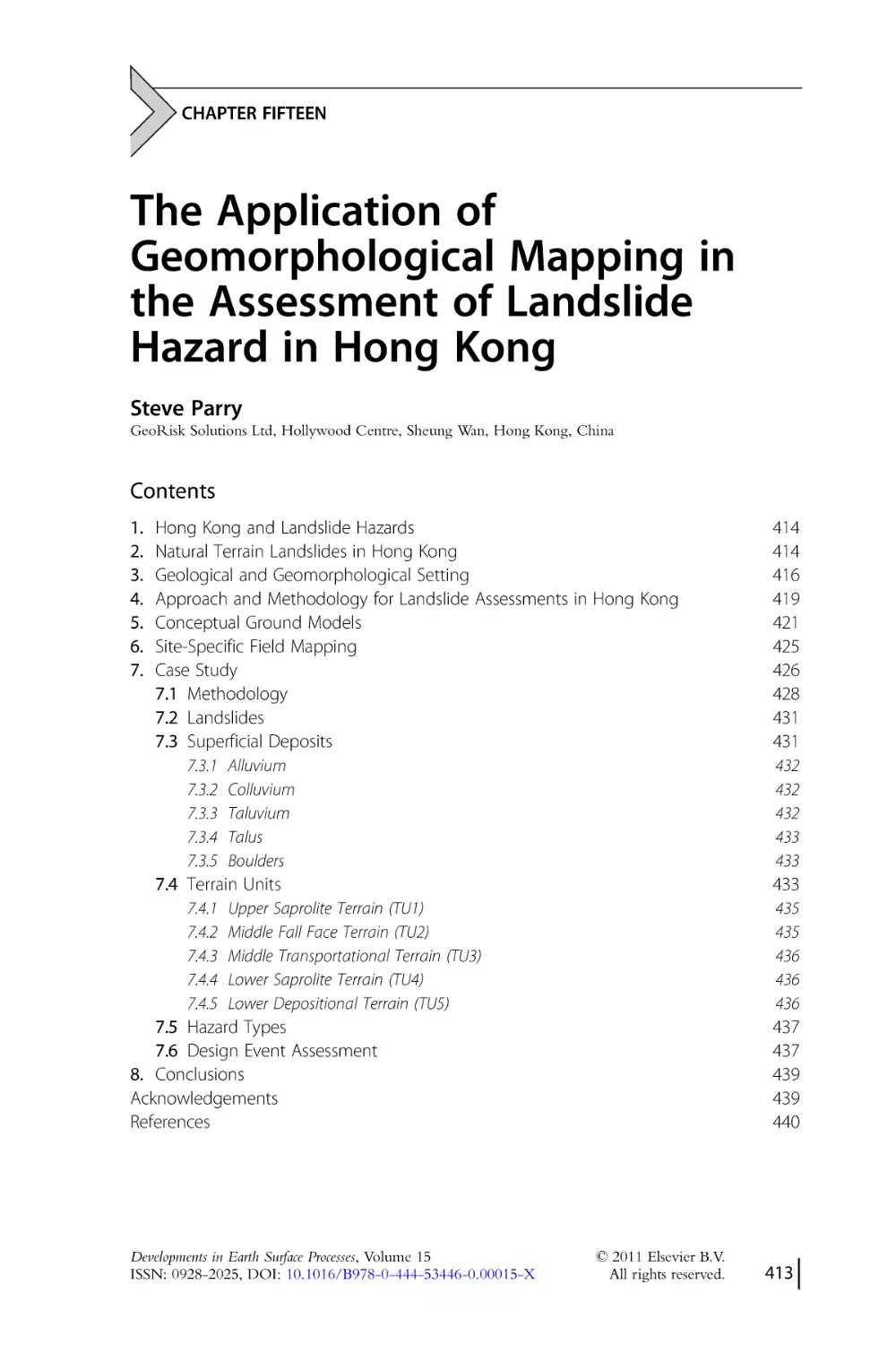 CHAPTER FIFTEEN.
The Application of
Geomorphological Mapping in
the Assessment of Landslide
Hazard in Hong Kong