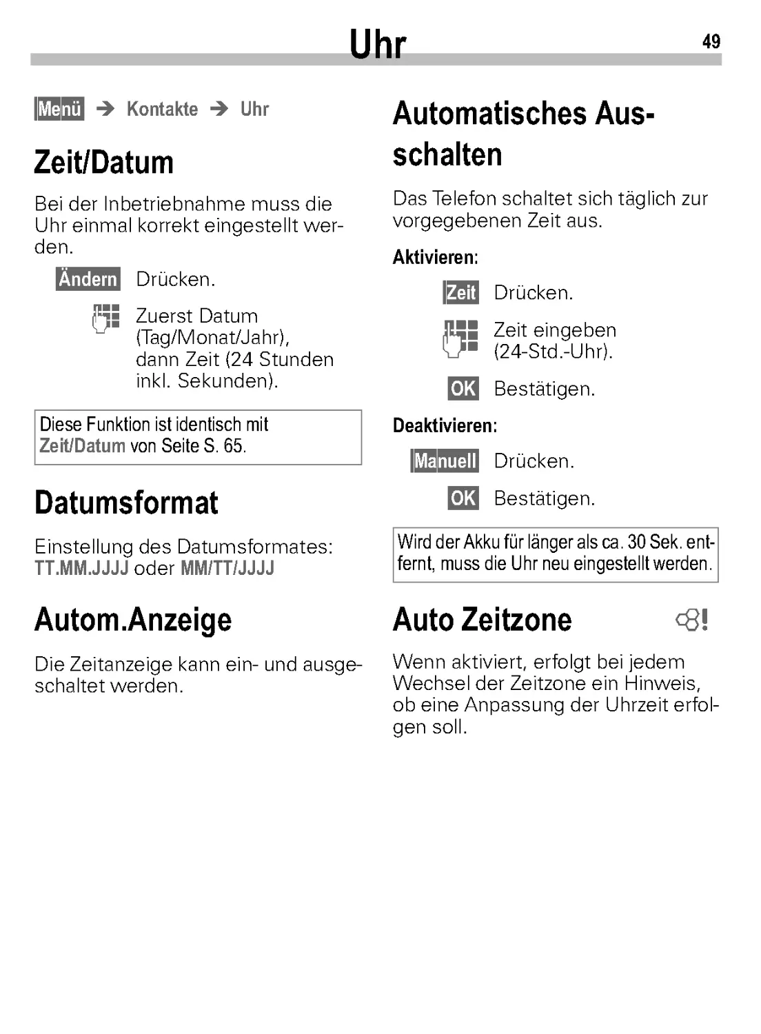 Uhr
Datumsformat
Autom.Anzeige
Automatisches Ausschalten
Auto Zeitzone