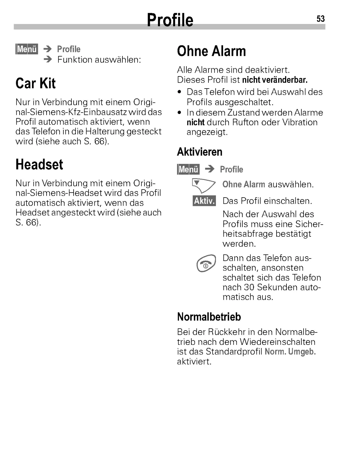 Car Kit
Headset
Ohne Alarm