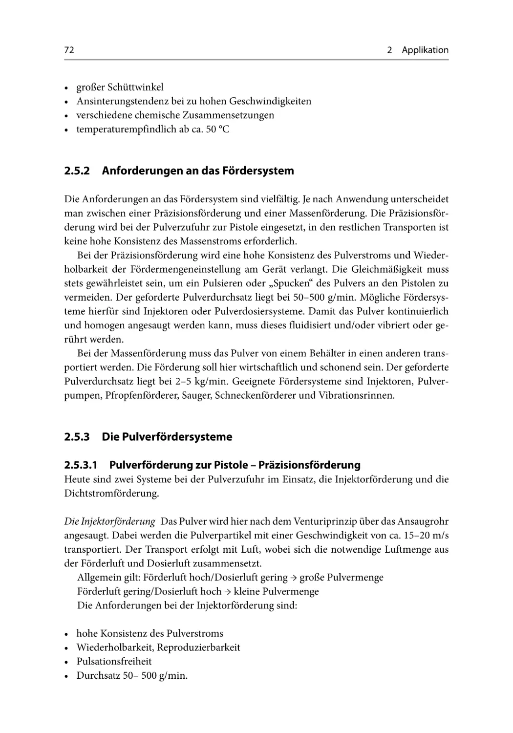 2.5.2 Anforderungen an das Fördersystem
2.5.3 Die Pulverfördersysteme
2.5.3.1 Pulverförderung zur Pistole - Präzisionsförderung