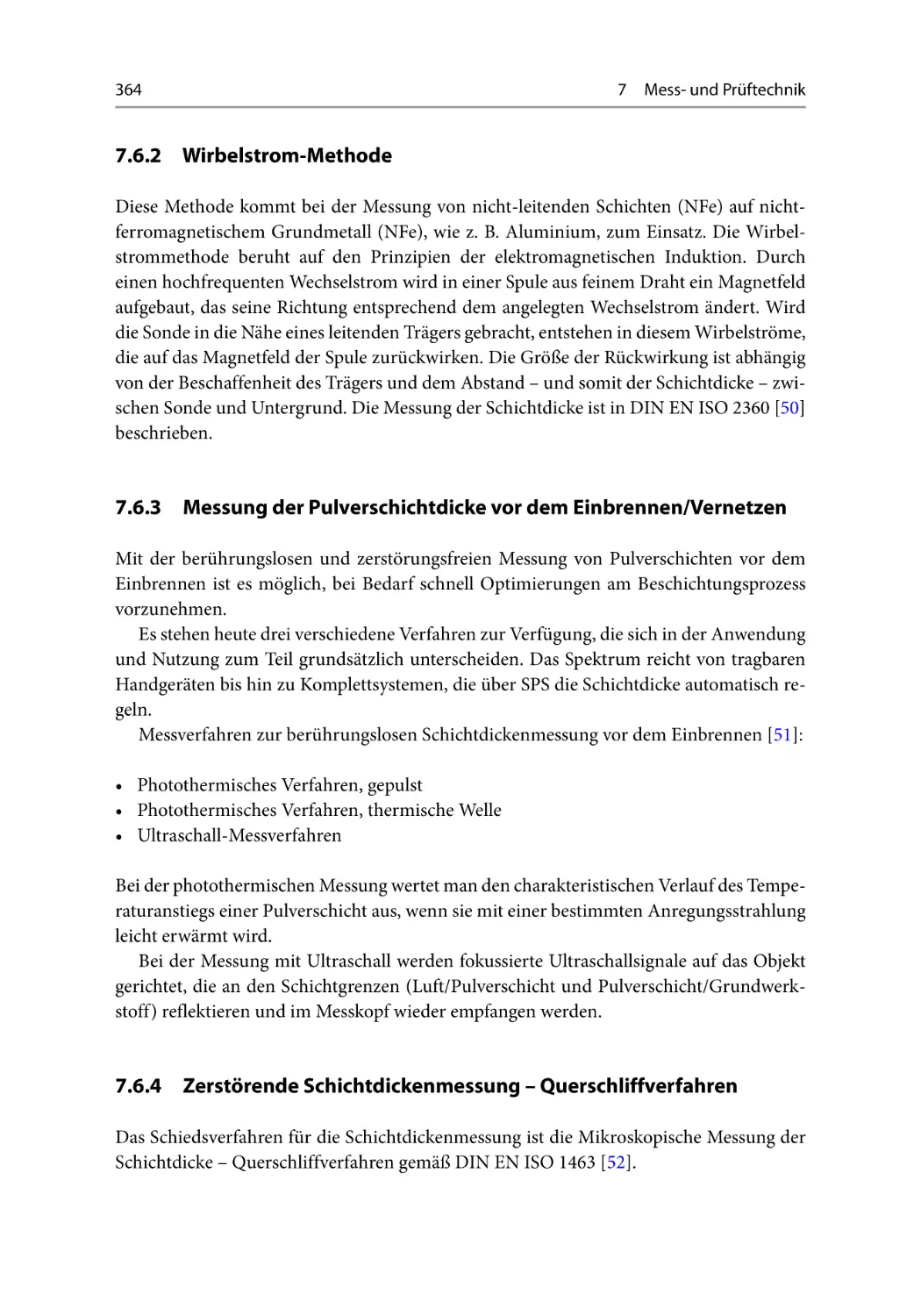 7.6.2 Wirbelstrom-Methode
7.6.3 Messung der Pulverschichtdicke vor dem Einbrennen/Vernetzen
7.6.4 Zerstörende Schichtdickenmessung – Querschliffverfahren