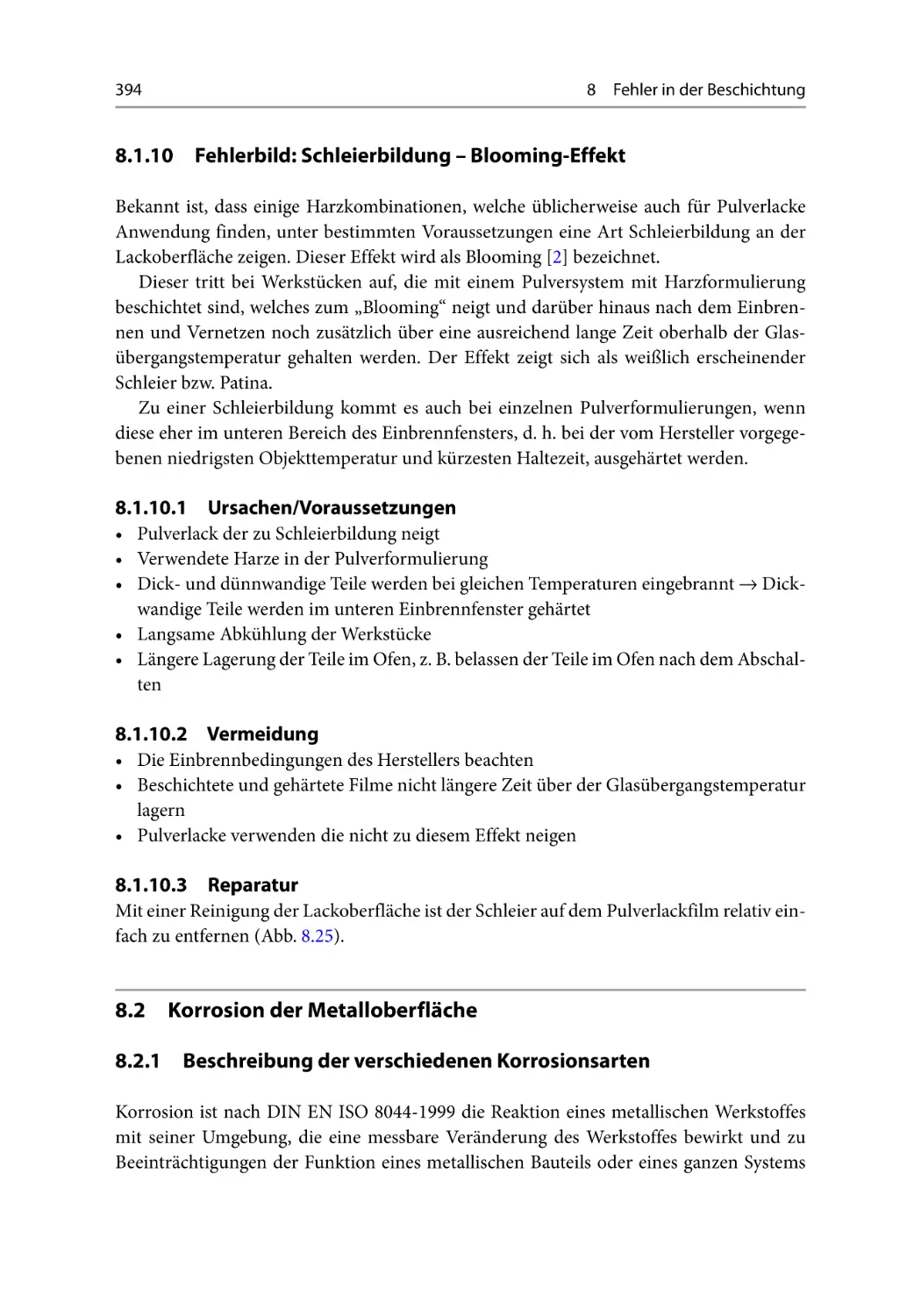 8.1.10 Fehlerbild
8.1.10.1 Ursachen/Voraussetzungen
8.1.10.2 Vermeidung
8.1.10.3 Reparatur
8.2 Korrosion der Metalloberfläche
8.2.1 Beschreibung der verschiedenen Korrosionsarten