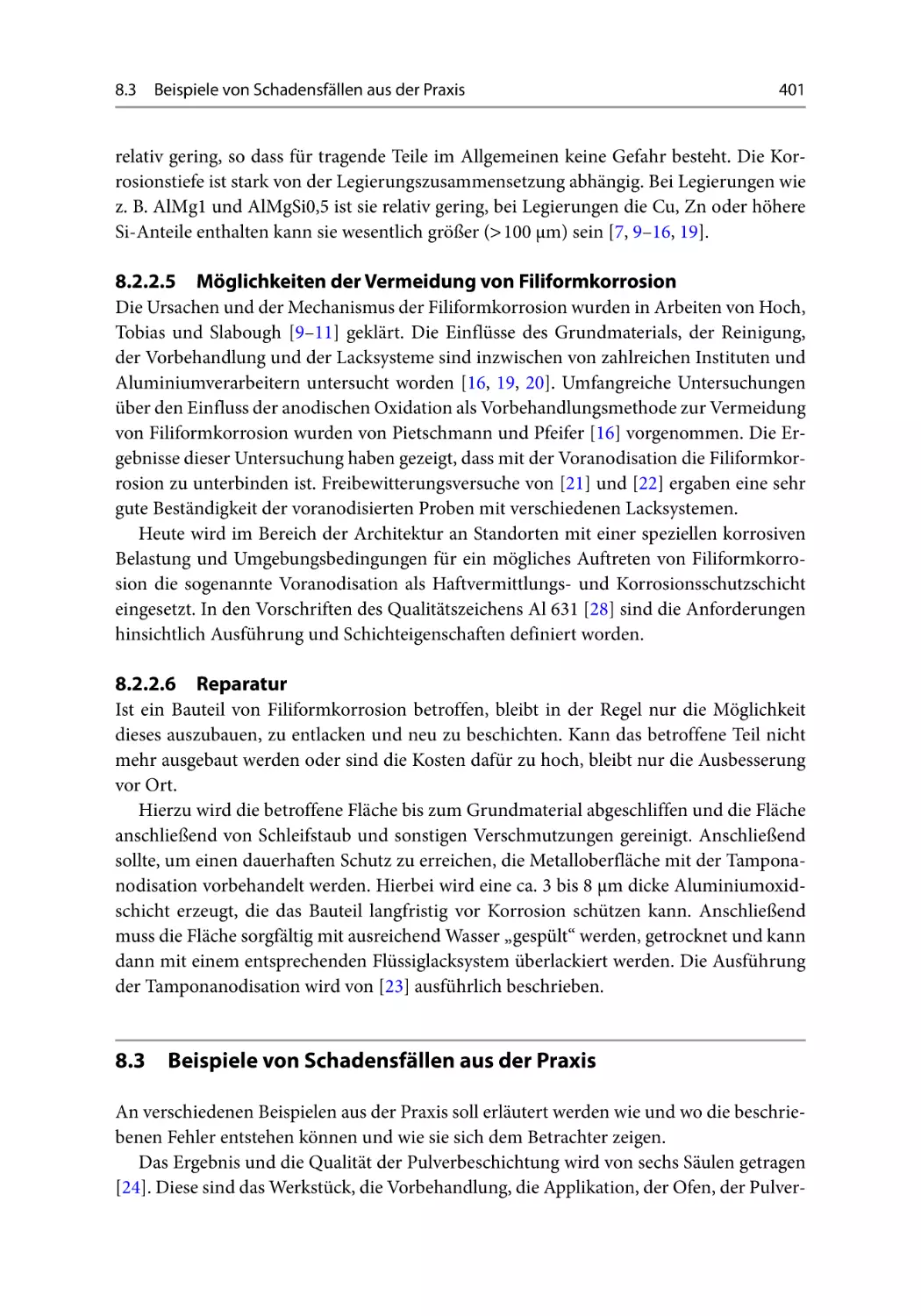 8.2.2.5 Möglichkeiten der Vermeidung von Filiformkorrosion
8.2.2.6 Reparatur
8.3 Beispiele von Schadensfällen aus der Praxis