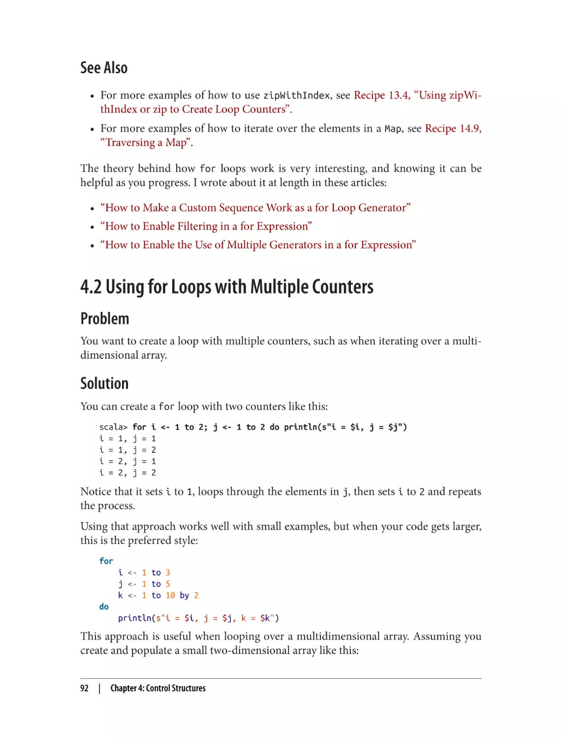 See Also
4.2 Using for Loops with Multiple Counters
Problem
Solution