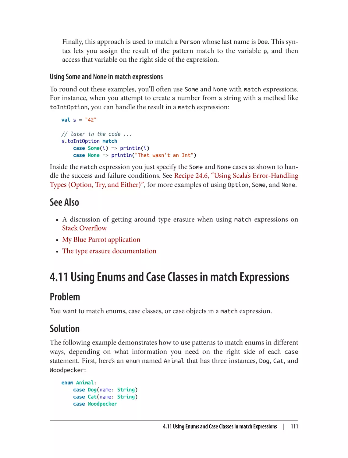 See Also
4.11 Using Enums and Case Classes in match Expressions
Problem
Solution