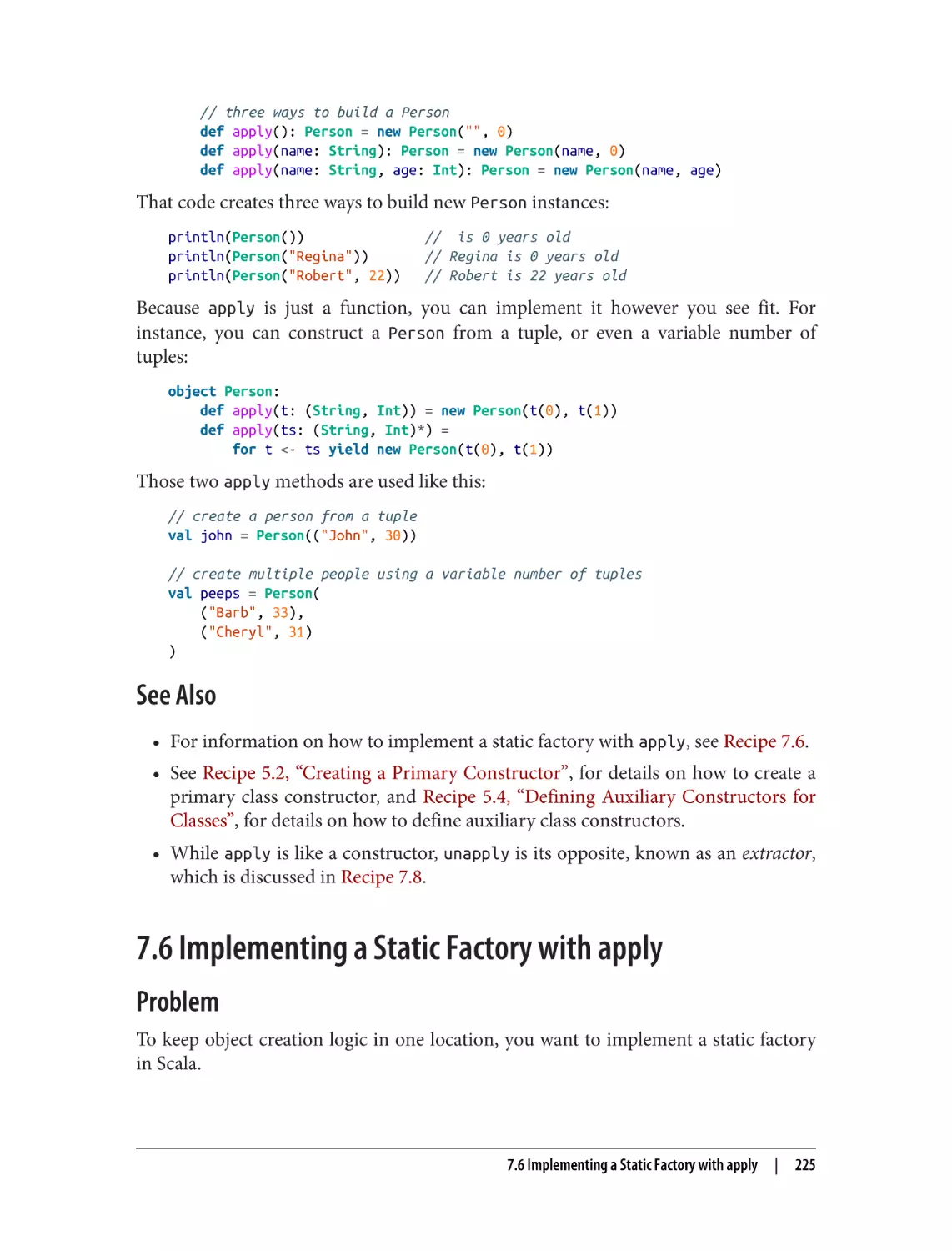 See Also
7.6 Implementing a Static Factory with apply
Problem