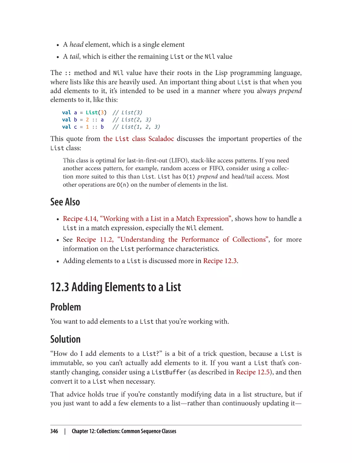 See Also
12.3 Adding Elements to a List
Problem
Solution