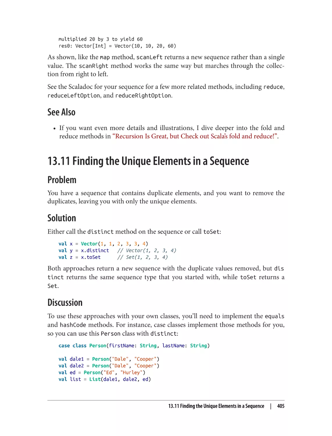 See Also
13.11 Finding the Unique Elements in a Sequence
Problem
Solution
Discussion