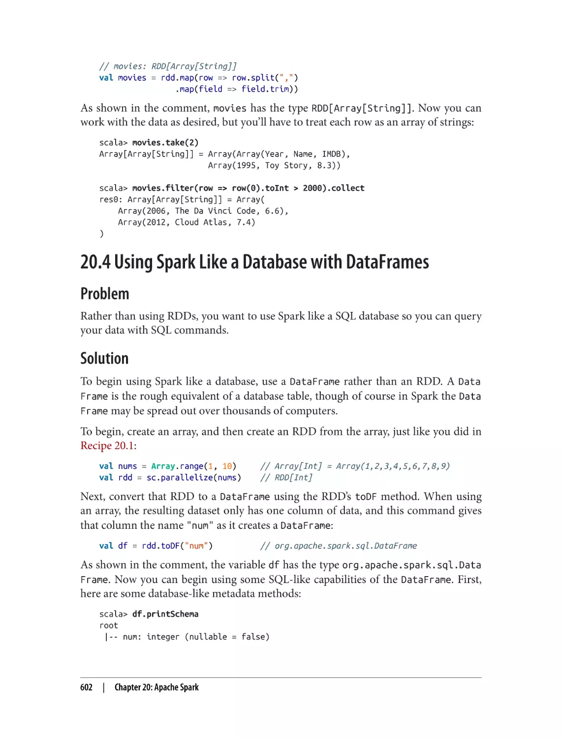 20.4 Using Spark Like a Database with DataFrames
Problem
Solution