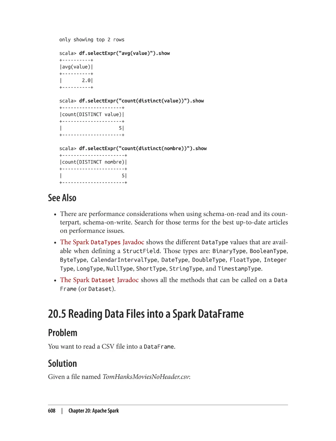 See Also
20.5 Reading Data Files into a Spark DataFrame
Problem
Solution