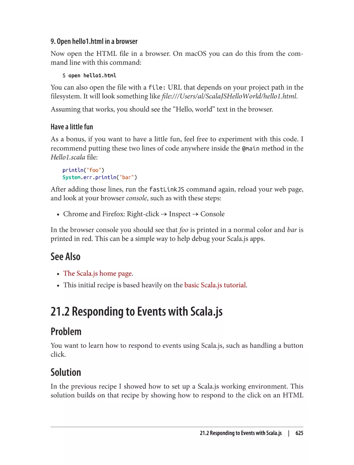 See Also
21.2 Responding to Events with Scala.js
Problem
Solution