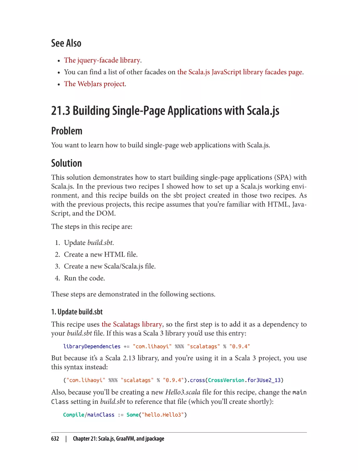 See Also
21.3 Building Single-Page Applications with Scala.js
Problem
Solution