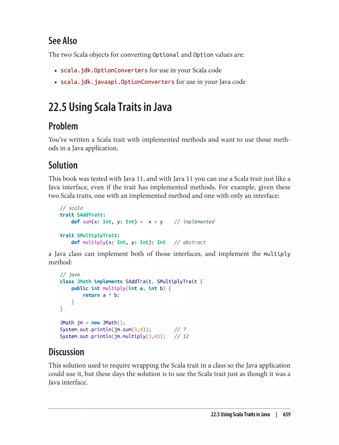 See Also
22.5 Using Scala Traits in Java
Problem
Solution
Discussion