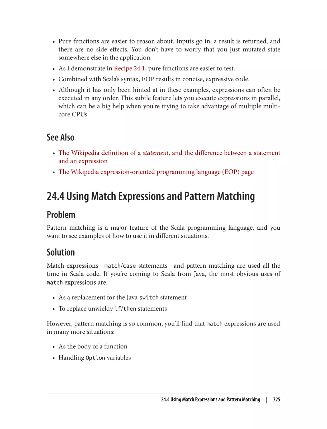See Also
24.4 Using Match Expressions and Pattern Matching
Problem
Solution