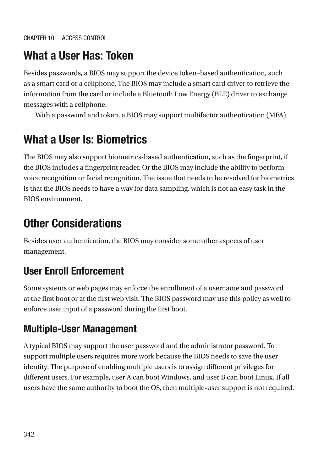 What a User Has
What a User Is
Other Considerations
User Enroll Enforcement
Multiple-User Management