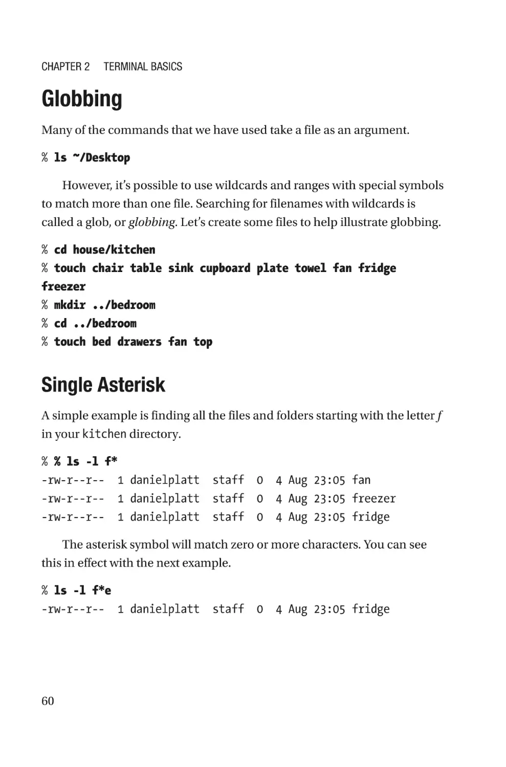 Globbing
Single Asterisk