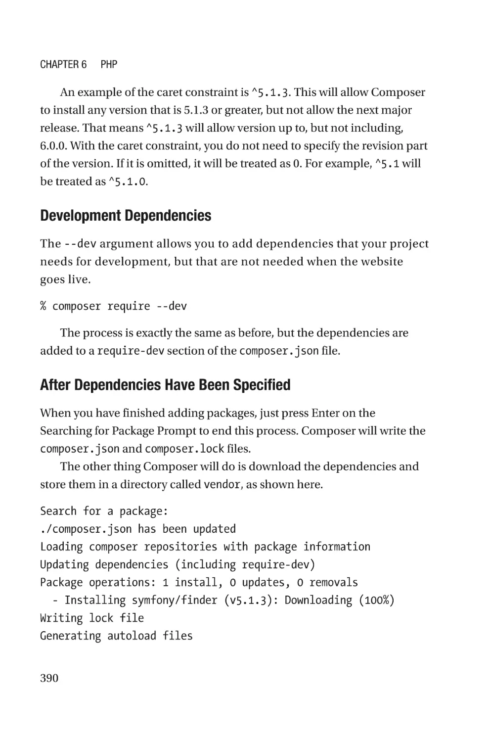 Development Dependencies
After Dependencies Have Been Specified