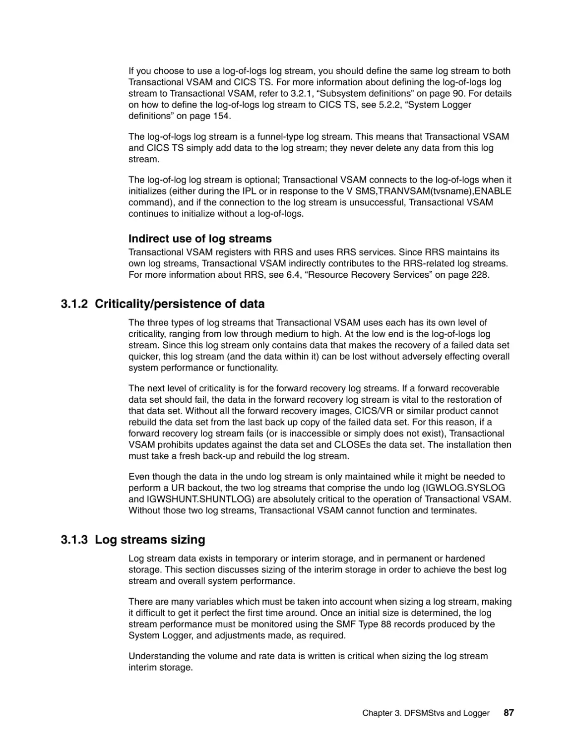 3.1.2 Criticality/persistence of data
3.1.3 Log streams sizing