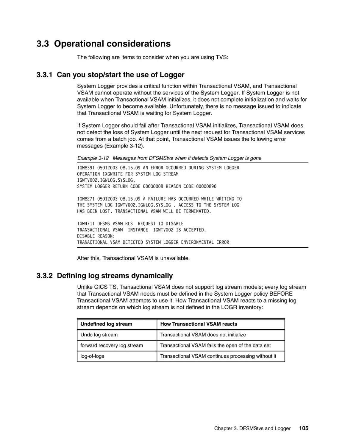 3.3 Operational considerations
3.3.1 Can you stop/start the use of Logger
3.3.2 Defining log streams dynamically