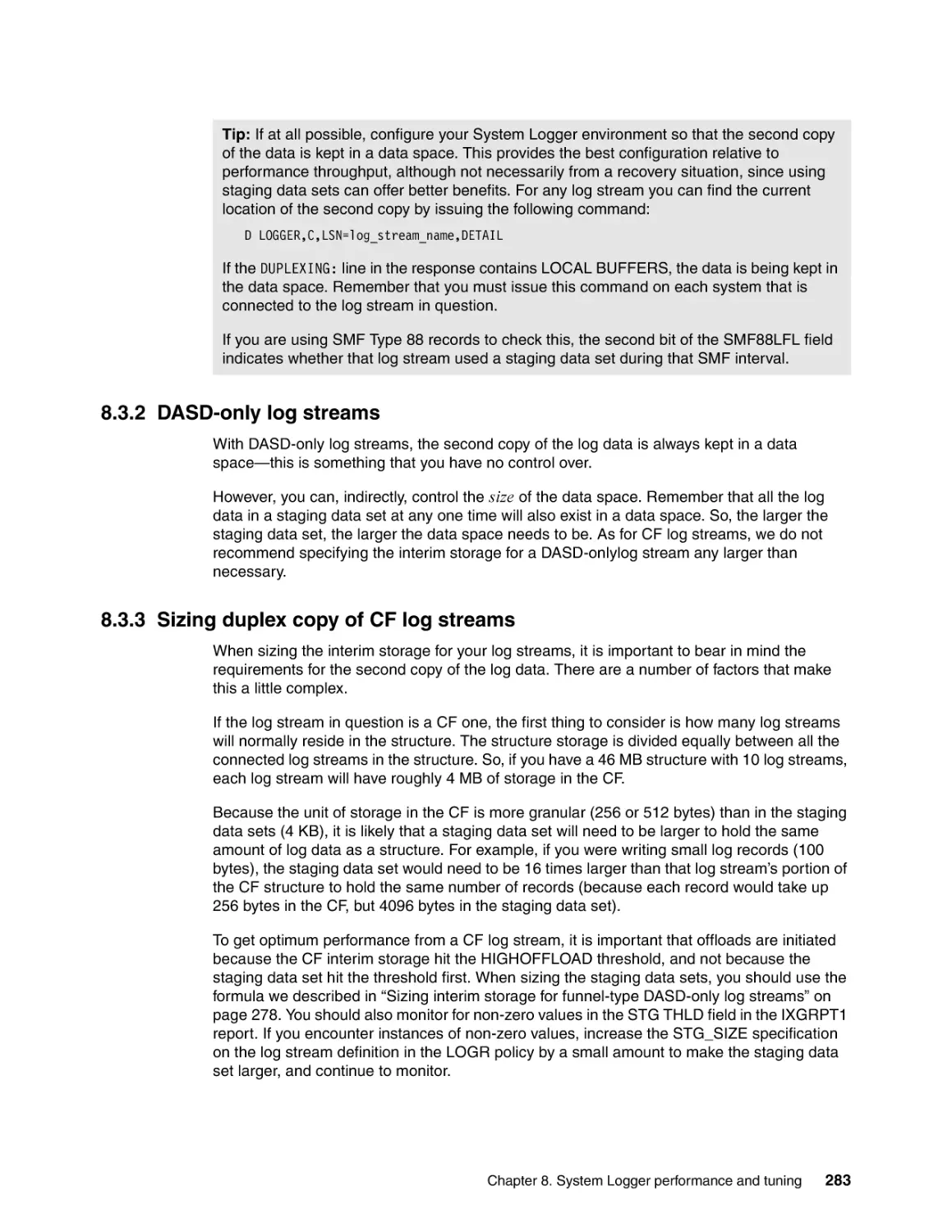 8.3.2 DASD-only log streams
8.3.3 Sizing duplex copy of CF log streams