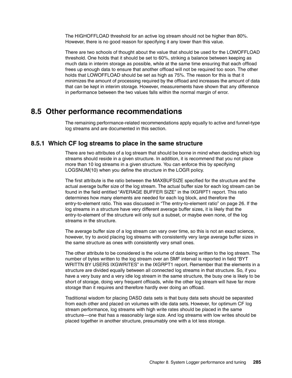 8.5 Other performance recommendations
8.5.1 Which CF log streams to place in the same structure