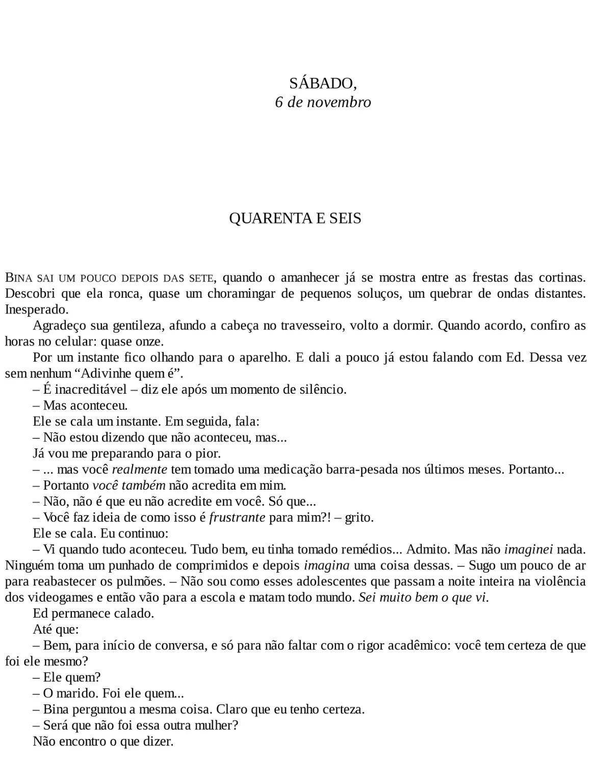 SÁBADO, 6 de novembro
QUARENTA E SEIS