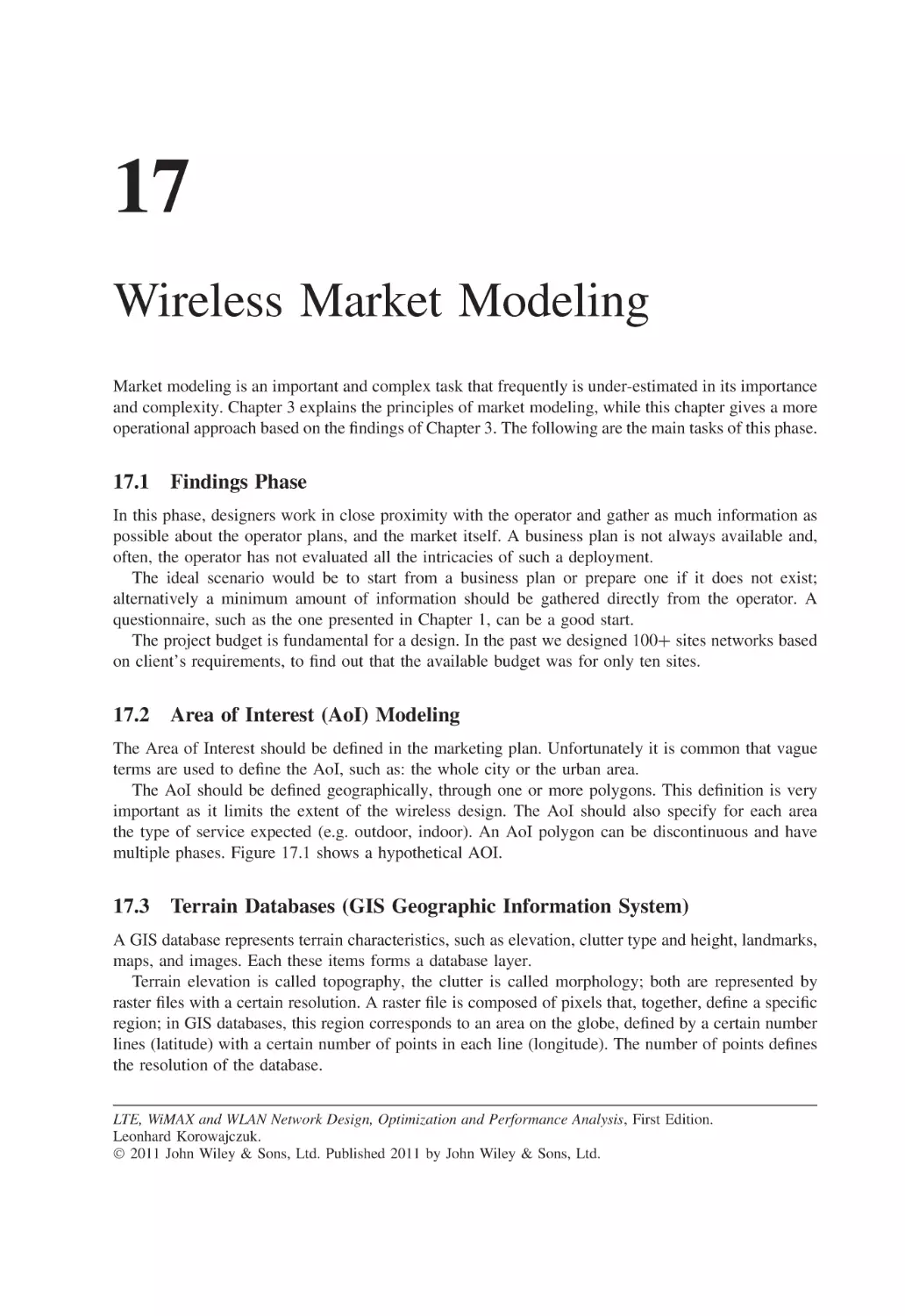 17 Wireless Market Modeling
17.1 Findings Phase
17.2 Area of Interest (AoI) Modeling
17.3 Terrain Databases (GIS Geographic Information System)