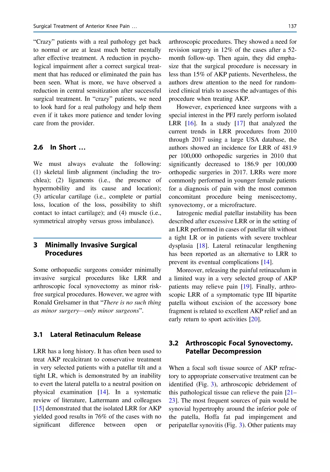 2.6 In Short …
3 Minimally Invasive Surgical Procedures
3.1 Lateral Retinaculum Release
3.2 Arthroscopic Focal Synovectomy. Patellar Decompression