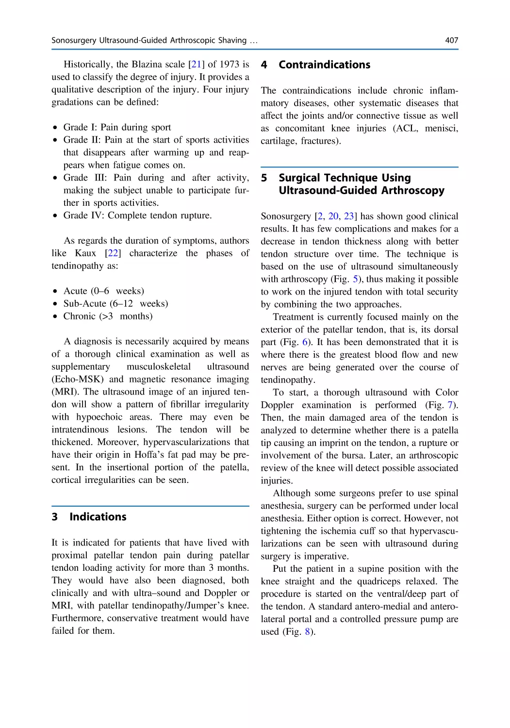 3 Indications
4 Contraindications
5 Surgical Technique Using Ultrasound-Guided Arthroscopy