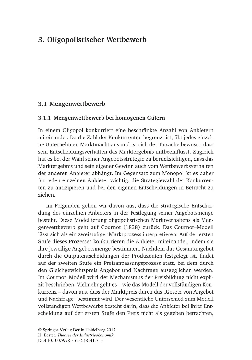 3. Oligopolistischer Wettbewerb
3.1 Mengenwettbewerb
3.1.1 Mengenwettbewerb bei homogenen Gütern