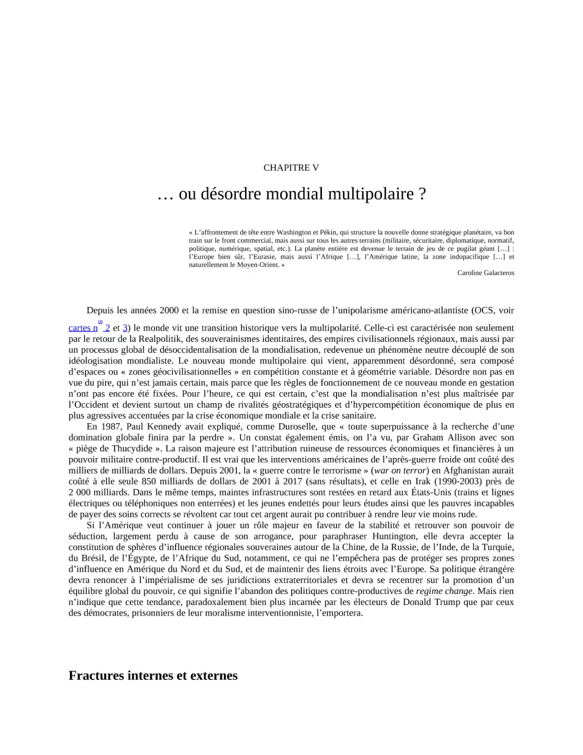 Chapitre V - … ou désordre mondial multipolaire ?
Fractures internes et externes