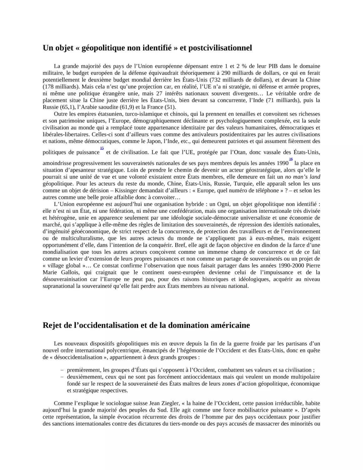 Un objet « géopolitique non identifié » et postcivilisationnel
Rejet de l’occidentalisation et de la domination américaine