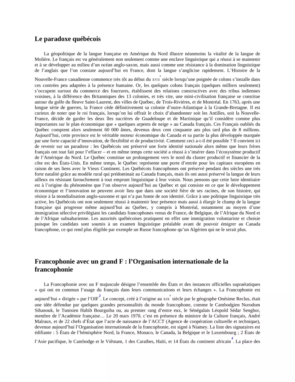 Le paradoxe québécois
Francophonie avec un grand F 