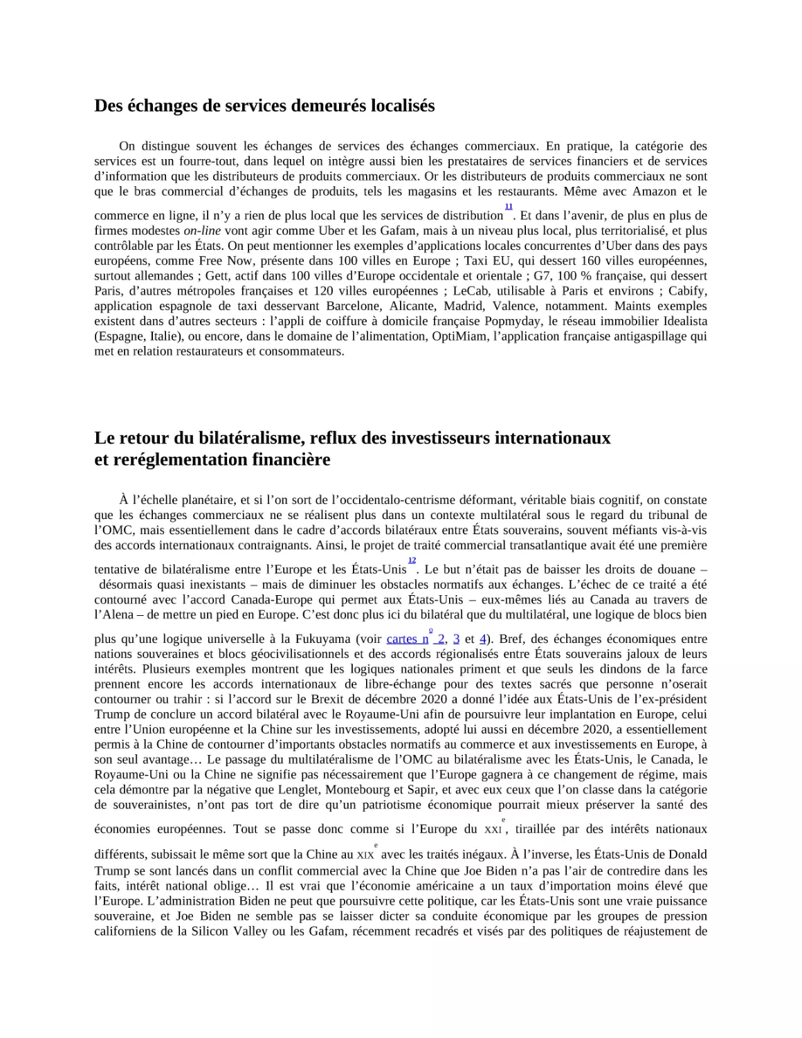 Des échanges de services demeurés localisés
Le retour du bilatéralisme, reflux des investisseurs internationaux et reréglementation financière