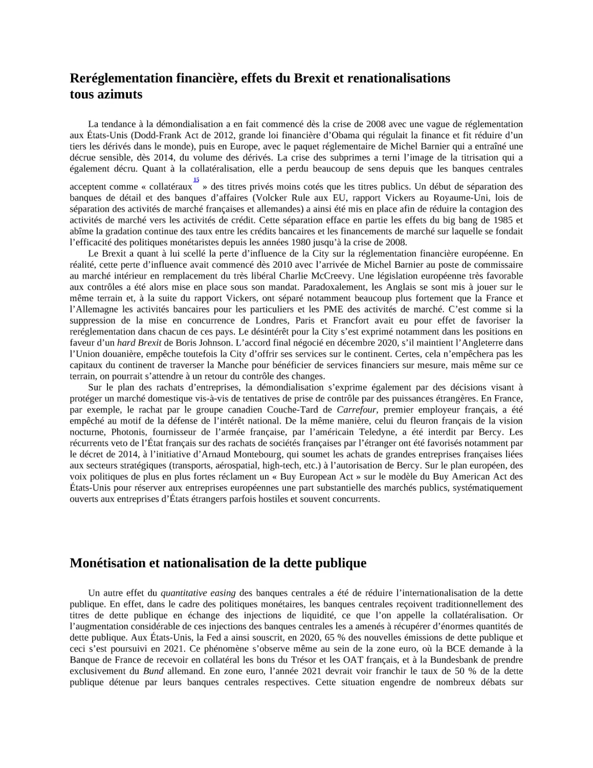 Reréglementation financière, effets du Brexit et renationalisations tous azimuts
Monétisation et nationalisation de la dette publique