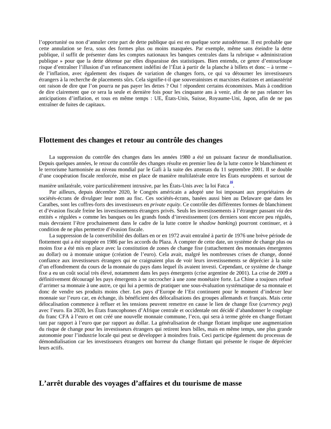 Flottement des changes et retour au contrôle des changes
L’arrêt durable des voyages d’affaires et du tourisme de masse