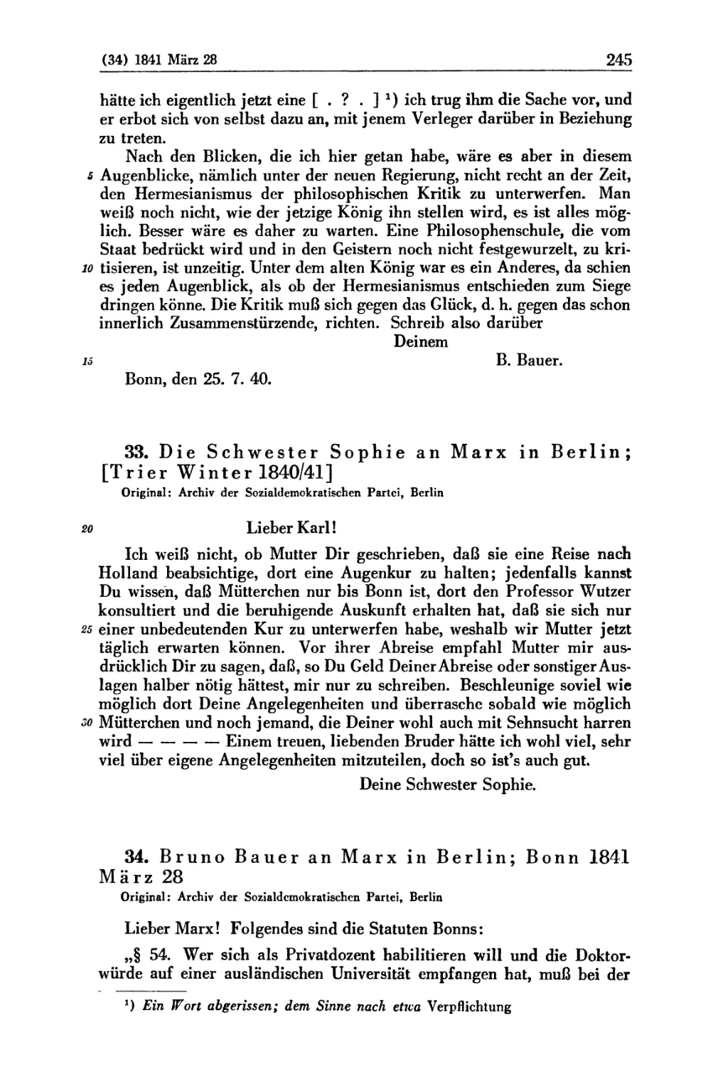 33. Die Schwester Sophie an Marx in Berlin; [Trier Winter 1840/41]
34. Bruno Bauer an Marx in Berlin; Bonn 1841 März 28