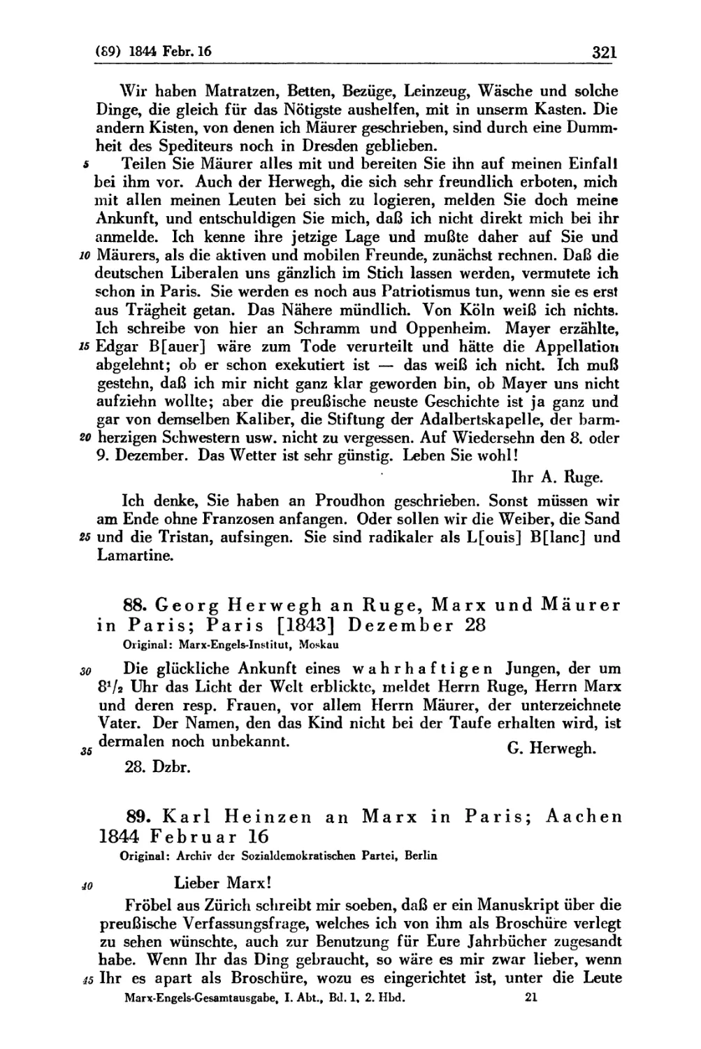 88. Georg Herwegh an Ruge, Marx und Mäurer in Paris; Paris [1843] Dezember 28
89. Karl Heinzen an Marx in Paris; Aachen 1844 Februar 16