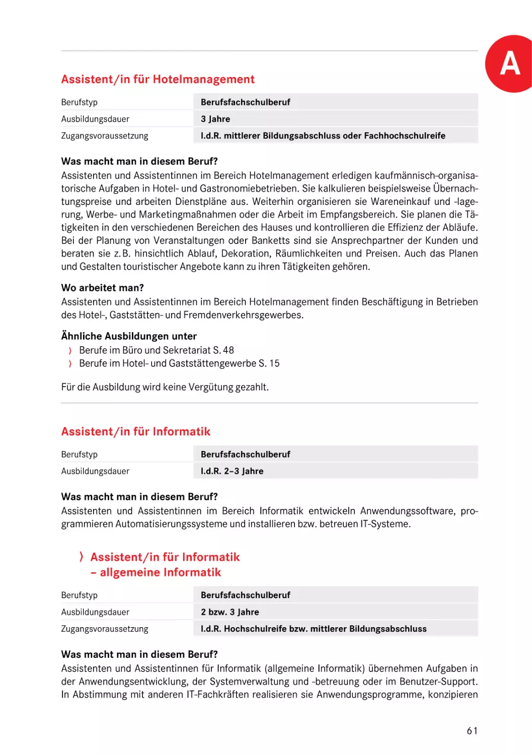 Assistent/in für Hotelmanagement
Assistent/in für Informatik
Assistent/in für Informatik
Assistent/in für Informatik
allgemeine Informatik
Assistent/in für Informatik
Assistent/in für Informatik
Assistent/in für Informatik
Assistent/in für Hotelmanagement
für Hotelmanagement
für Informatik allgemeine Informatik Medieninformatik Softwaretechnik technische Informatik Wirtschaftsinformatik
allgemeine Informatik
Informatikassistent/in
Assistent/in – für Informatik